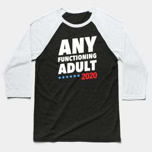 Any Functioning Adult 2020 Baseball T-Shirt